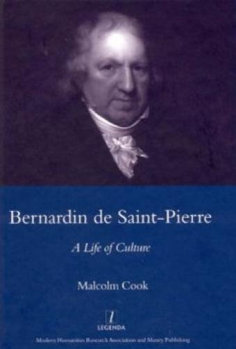 Bernardin de Saint-Pierre: a Life of Culture (2006)<br /><a href='http://humanities.exeter.ac.uk/staff/cook'>Malcolm Cook</a>