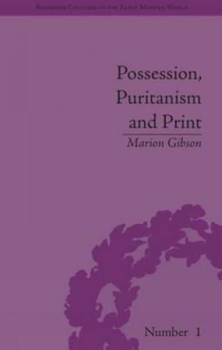 Possession, Puritanism and Print: Darrell, Harsnett, Shakespeare and the Elizabethan Exorcism Controversy (2006)<br /><a href='http://history.exeter.ac.uk/staff/gibson'>Marion Gibson</a>