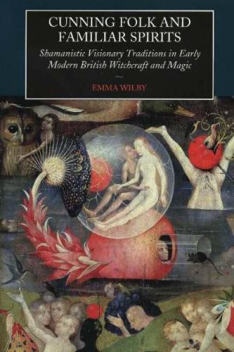 Cunning Folk and Familiar Spirits: Shamanistic Visionary Traditions in Early Modern British Witchcraft and Magic (2006)<br /><a href='http://history.exeter.ac.uk/staff/wilby'>Emma Wilby</a>