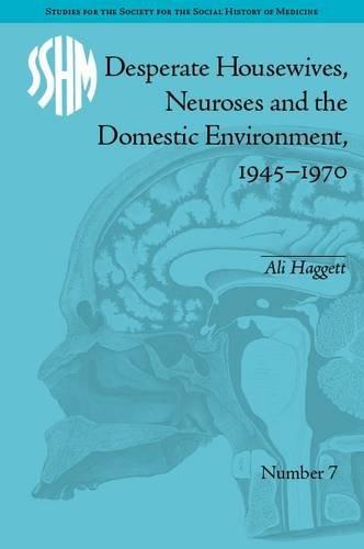 Desperate Housewives, Neuroses and the Domestic Environment, 1945–1970 (2012)<br /><a href='http://history.exeter.ac.uk/staff/haggett'>Alison Haggett</a>