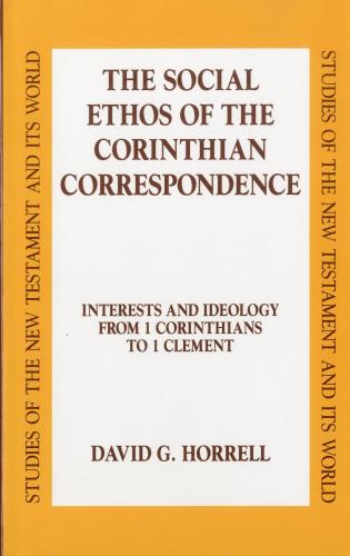 The Social Ethos of the Corinthian Correspondence (1996)<br /><a href='http://history.exeter.ac.uk/staff/horrell'>David Horrell</a>