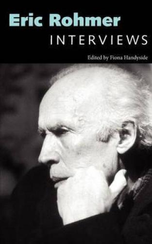 Eric Rohmer: Interviews (2013)<br />Edited by <a href='http://humanities.exeter.ac.uk/modernlanguages/staff/handyside/'>Fiona Handyside</a>