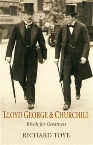 Lloyd George and Churchill: Rivals for Greatness (2007)<br /><a href='http://history.exeter.ac.uk/staff/toye'>Richard Toye</a>