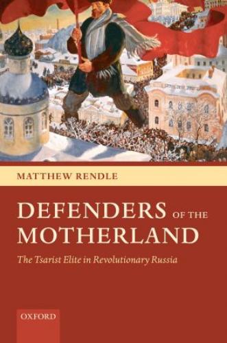 Defenders of the Motherland (2009)<br /><a href='http://history.exeter.ac.uk/staff/rendle'>Matthew Rendle</a>