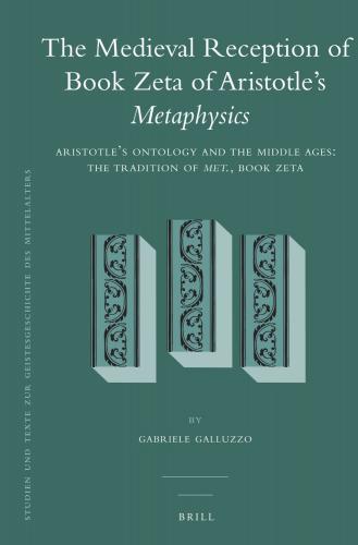 he Medieval Reception of Book Zeta of Aristotle's Metaphysics Vol 1 (2012)<br /><a href='http://humanities.exeter.ac.uk/staff/galluzzo'>Gabriele Galluzzo</a>