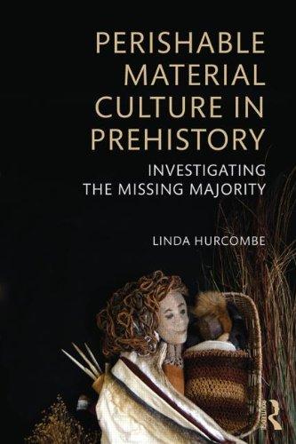 Perishable Material Culture in Prehistory: Investigating the Missing Majority (2014)<br /><a href='http://humanities.exeter.ac.uk/staff/hurcombe'>Linda Hurcombe</a>