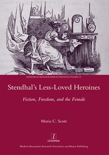 Stendhal’s Less-Loved Heroines (2013)<br /><a href='http://history.exeter.ac.uk/staff/scott'>Maria Scott</a>