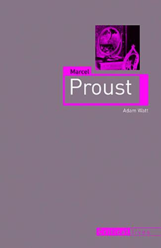 Marcel Proust (2013)<br /><a href='http://history.exeter.ac.uk/staff/watt'>Adam Watt</a>
