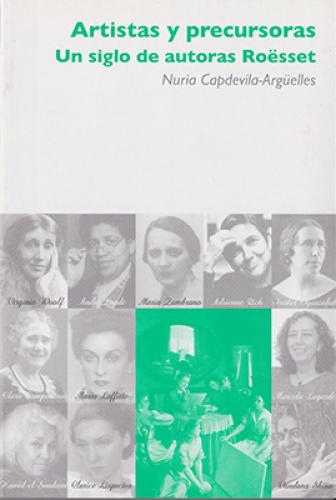 Artistas y precursoras : un siglo de autoras Roësset (2013)<br /><a href='http://history.exeter.ac.uk/staff/capdevila-arguelles'>Nuria Capdevila-Argüelles</a>