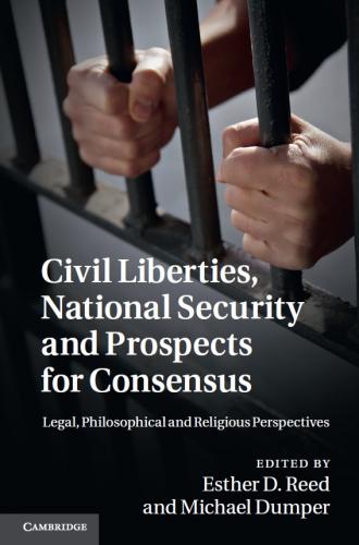 Civil Liberties, National Security and Prospects for Consensus (2012)<br /><a href='/theology/staff/ereed'>Esther D. Reed</a> and <a href='http://socialsciences.exeter.ac.uk/politics/staff/dumper/'>Michael Dumper</a>