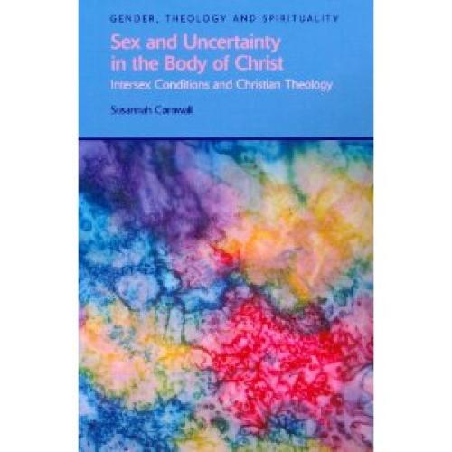 Sex and Uncertainty in the Body of Christ (2010)<br /><a href='http://history.exeter.ac.uk/staff/cornwall'>Susannah Cornwall</a>