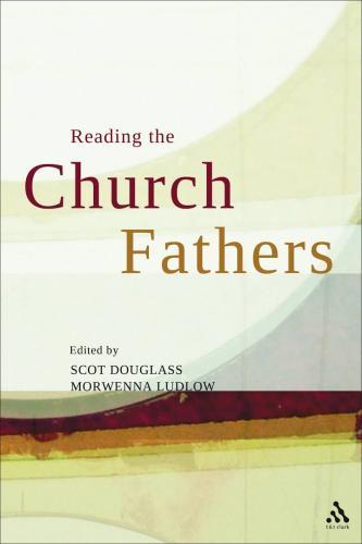 Reading the Church Fathers (2011)<br />Edited by Scot Douglas & <a href='http://humanities.exeter.ac.uk/theology/staff/ludlow/'>Morwenna Ludlow</a>
