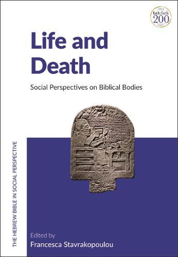 Life and Death: Social Perspectives on Biblical Bodies (The Hebrew Bible in Social Perspective) (2021)<br /><a href='http://history.exeter.ac.uk/staff/stavrakopoulou'>Francesca Stavrakopoulou</a>