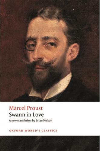Swann in Love (2017)<br />Marcel Proust. Edited by <a href='https://humanities.exeter.ac.uk/modernlanguages/staff/watt/'>Adam Watt</a>. Translated by Brian Nelson. 