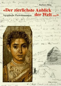 'Der zierlichste Anblick der Welt ...' Ägyptische Porträtmumien (1998)<br /><a href='http://humanities.exeter.ac.uk/staff/borg'>Barbara Borg</a>