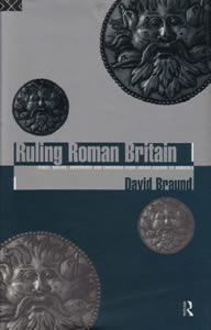 Ruling Roman Britain (1996)<br /><a href='http://humanities.exeter.ac.uk/staff/braund'>David Braund</a>