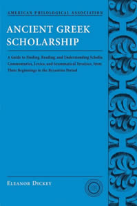 Ancient Greek Scholarship (2007)<br /><a href='http://humanities.exeter.ac.uk/staff/dickey'>Eleanor Dickey</a>