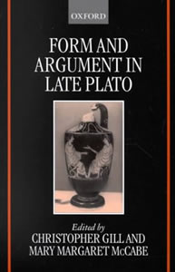Form and Argument in Late Plato (2000)<br /><a href='/classics/staff/gill/'>Christopher Gill</a> (Co-ed.)