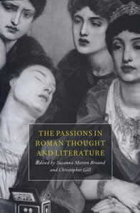 The Passions in Roman Thought and Literature (1997)<br /><a href='/classics/staff/gill/'>Christopher Gill</a> (Co-ed.)