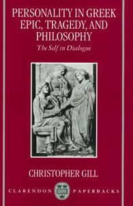 Personality in Greek Epic, Tragedy, and Philosophy (1996)<br /><a href='http://humanities.exeter.ac.uk/staff/gill'>Christopher Gill</a>