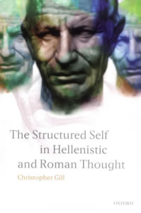 The Structured Self in Hellenistic and Roman Thought (2006)<br /><a href='http://humanities.exeter.ac.uk/staff/gill'>Christopher Gill</a>