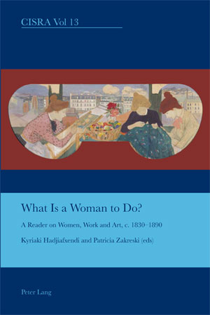 What Is a Woman to Do? A Reader on Women, Work and Art c.1830-1890 (2011)<br /><a href='/english/staff/hadjiafxendi/'>Dr Kyriaki Hadjiafxendi</a> and <a href='/english/staff/zakreski/'>Dr Patricia Zakreski</a> (eds)