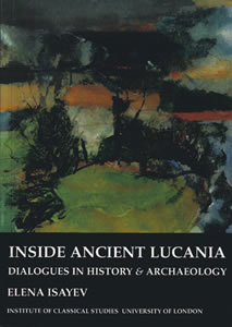 Inside Ancient Lucania (2007)<br /><a href='http://humanities.exeter.ac.uk/staff/isayev'>Elena Isayev</a>
