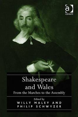Shakespeare and Wales: From the Marches to the Assembly (2010)<br />Willy Maley and <a href='/english/staff/schwyzer/'>Philip Schwyzer</a>
