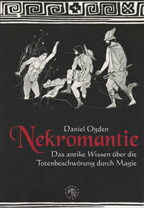 Nekromantie. Das  antike Wissen über die Totenbeschwörung durch Magie (2010)<br /><a href='http://humanities.exeter.ac.uk/staff/ogden'>Daniel Ogden</a>