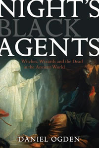 Night's Black Agents (2008)<br /><a href='http://humanities.exeter.ac.uk/staff/ogden'>Daniel Ogden</a>