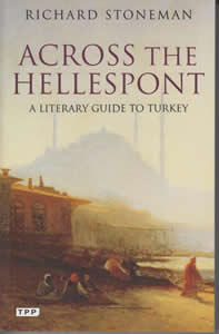 Across the Hellespont: A Literary Guide to Turkey (1987)<br /><a href='http://humanities.exeter.ac.uk/staff/stoneman'>Richard Stoneman</a>