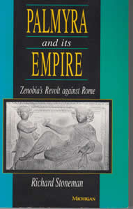 Palmyra and its Empire: Zenobia's Revolt against Rome (1993)<br /><a href='http://humanities.exeter.ac.uk/staff/stoneman'>Richard Stoneman</a>