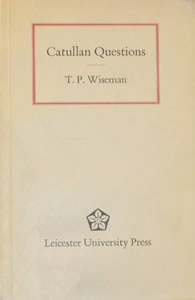 Catullan Questions (1969)<br /><a href='http://humanities.exeter.ac.uk/staff/wiseman'>Peter Wiseman</a>