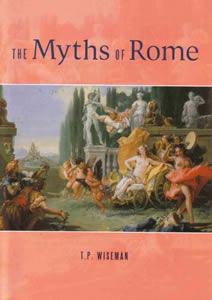 The Myths of Rome (2004)<br /><a href='http://humanities.exeter.ac.uk/staff/wiseman'>Peter Wiseman</a>