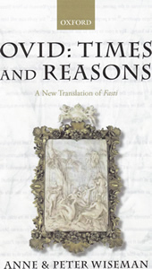 Ovid: Times and Reasons (2011)<br />Anne and <a href='/classics/staff/wiseman/'>Peter Wiseman</a>