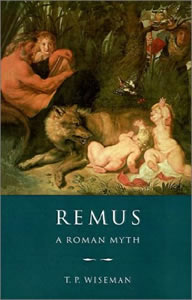 Remus. A Roman Myth (1995)<br /><a href='http://humanities.exeter.ac.uk/staff/wiseman'>Peter Wiseman</a>