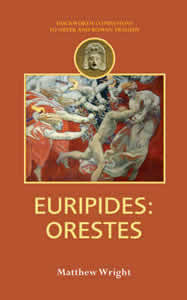 Euripides: Orestes (2008)<br /><a href='http://humanities.exeter.ac.uk/staff/wright'>Matthew Wright</a>
